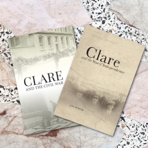 Clare and the Civil War & Clare and the War of Independence 
